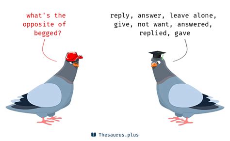 begged antonyms|BEG .